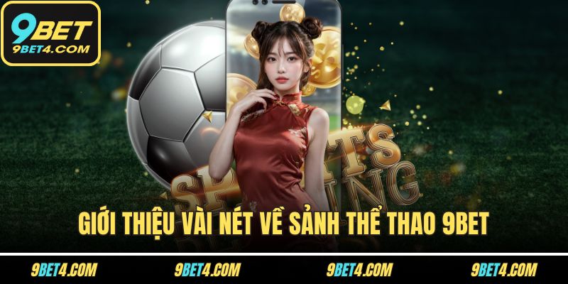 Giới thiệu vài nét về sảnh thể thao 9BET